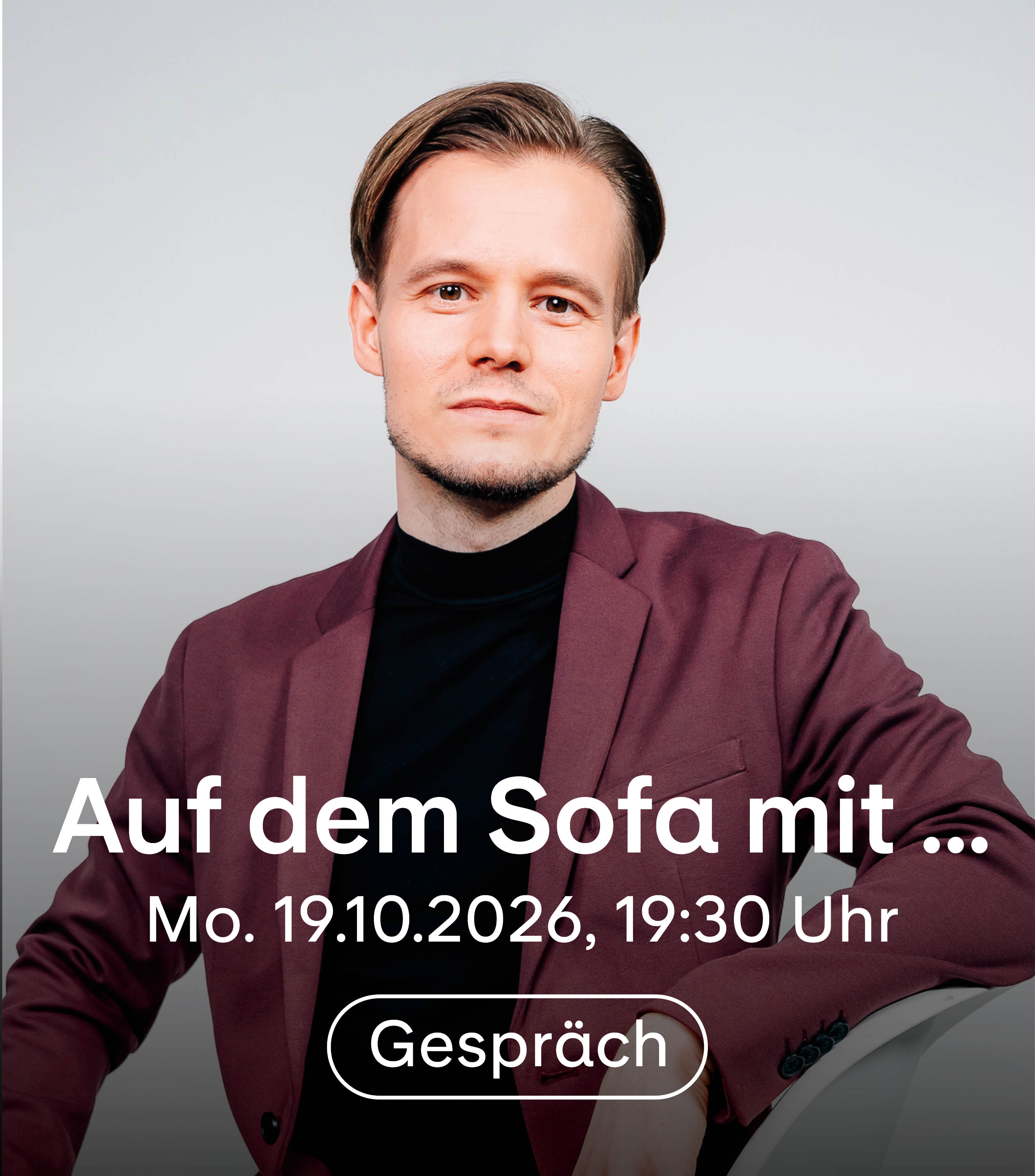 Auf dem Sofa mit ... Mo. 19.10.2026, 19:30 Uhr, Gespr&auml;ch