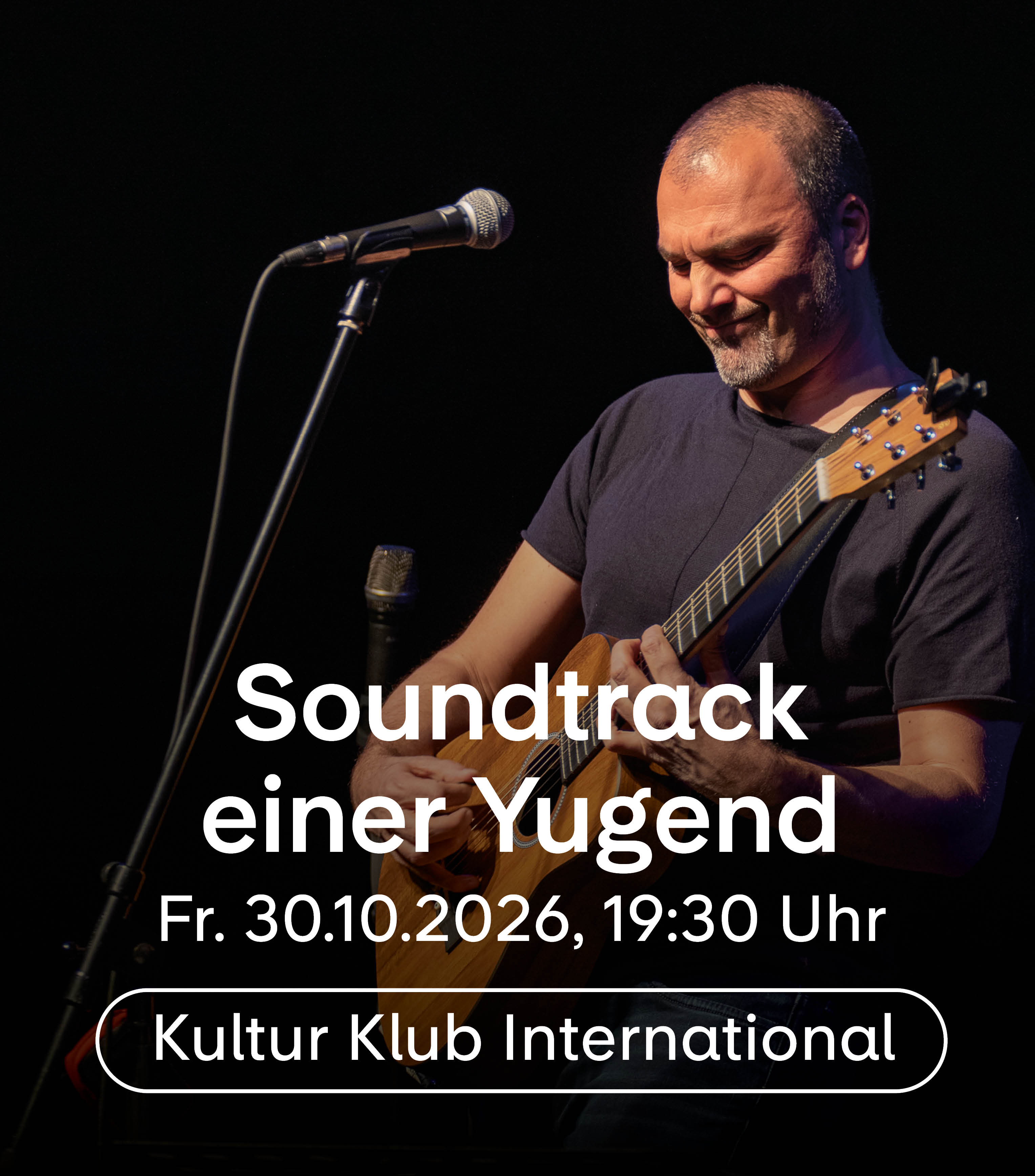 Soundtrack einer Yugend Fr. 30.10.2026, 19:30 Uhr, Kultur Klub International