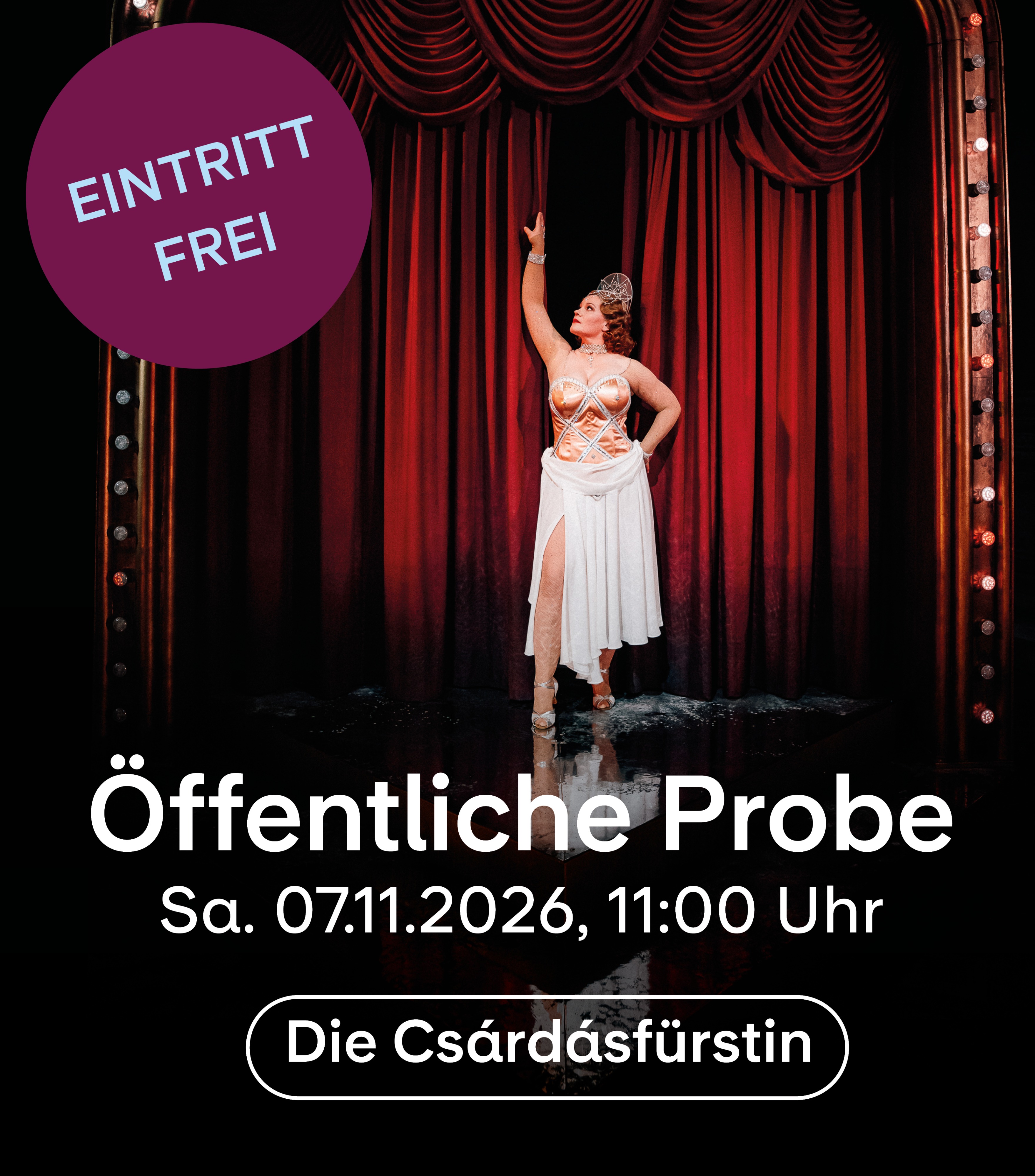 &Ouml;ffentliche Probe, Sa. 07.11.2026, 11:00 Uhr, Die Cs&aacute;rd&aacute;sf&uuml;rstin, Eintritt frei