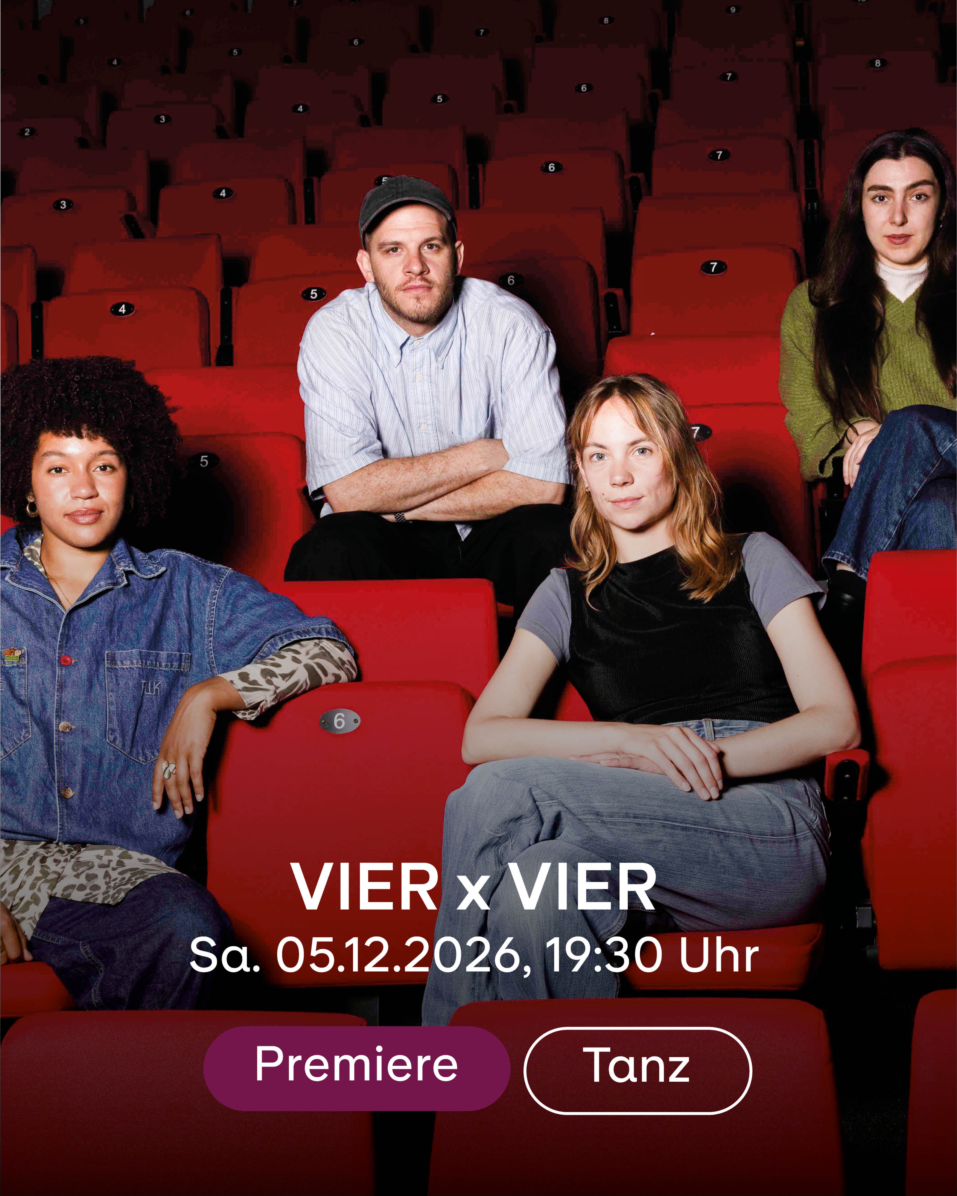 VIER x VIER, Sa. 05.12.2026, 19:30 Uhr, Premiere, Tanz